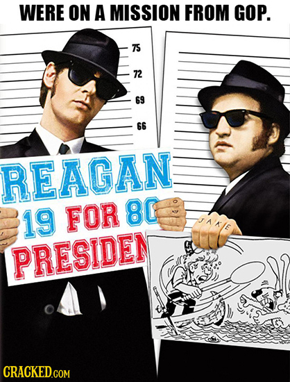 WERE ON A MISSION FROM GOP. 75 72 69 66 REAGAN 8C 19 FOR PRESIDEN