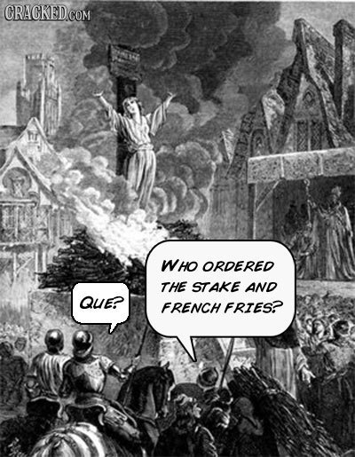 CRACKED COM WHO ORDERED THE STAKE AND QUE? FRENCH FRTES?
