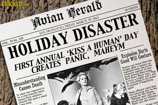 CRACKED COM betalf CENTS 10 Auian 29. 1963 MARCH FRIDAY FRANCICSO SAN DISASTFR DAY 320 No. 70 VOL. A HUMAN' HOLIDAY 'KISS MAHEYM Hurts Erplosion Gestu