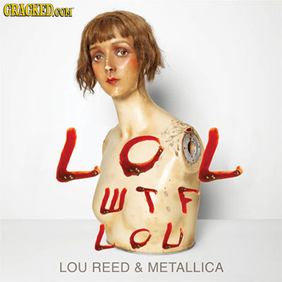 CRAGKED.CON LOL LT LOU LOU REED & METALLICA