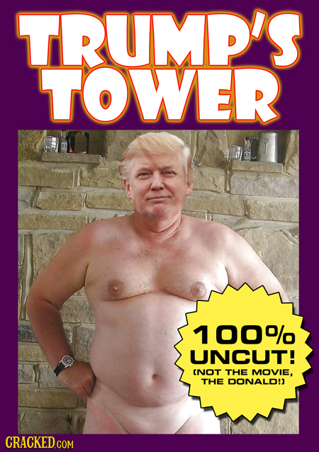 TRUMP'S TOWER 100% UNCUT! NOT THE MOVIE, THE DONALD!J CRACKED.COM 