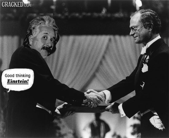 Good thinking Einstein!