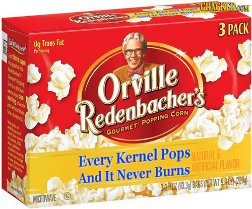 CRAGKEDe CON 3 BPACK ound Og Trans Fat Per Senving srrous Orville Redenbachers CORN POPPING GOURMET Every Kernel Pops NATURAL & FLAVOR And It Never Bu