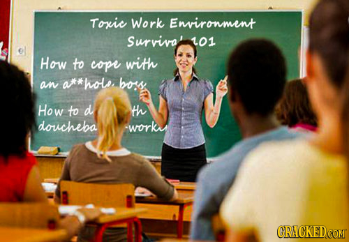Toxic Work Environment Survivo' 101 How to cope with an a*hole. bous How to d th doucheba work 