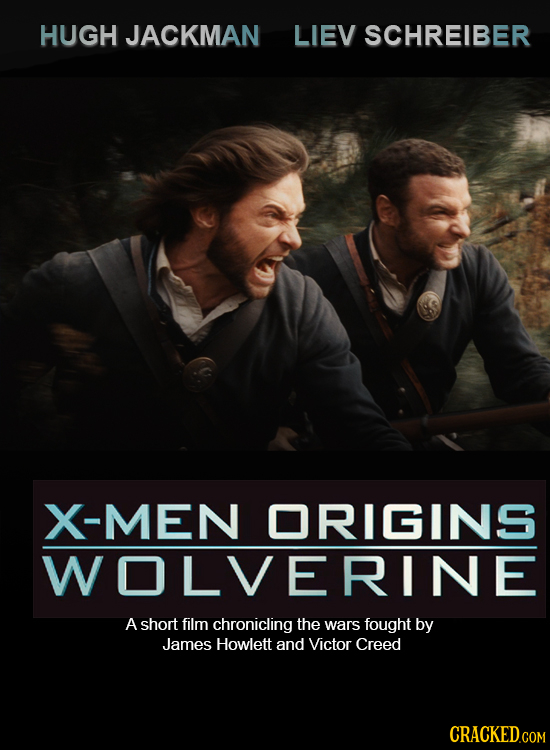 HUGH JACKMAN LIEV SCHREIBER X-MEN ORIGINS WOLVERINE A short film chronicling the wars fought by James Howlett and Victor Creed CRACKED.COM