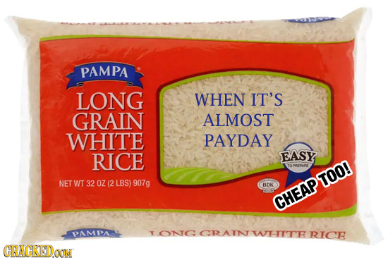 PAMPA LONG WHEN IT'S GRAIN ALMOST WHITE PAYDAY RICE EASY PPLDE NET WT 32 OZ (2 LBS) 907g TOO! BDK CHEAP PAMPA TONG GRATNWHITER r CRACKEDOON