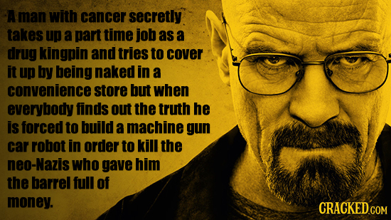 A man with cancer secretly takes UP a part time job as a drug kingpin and tries to cover it up by being naked in a convenience store but when everybod