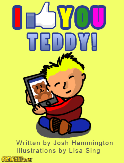 O YOUu TEDDY! Written by Josh Hammington Illustrations by Lisa Sing CRACKED.CONT