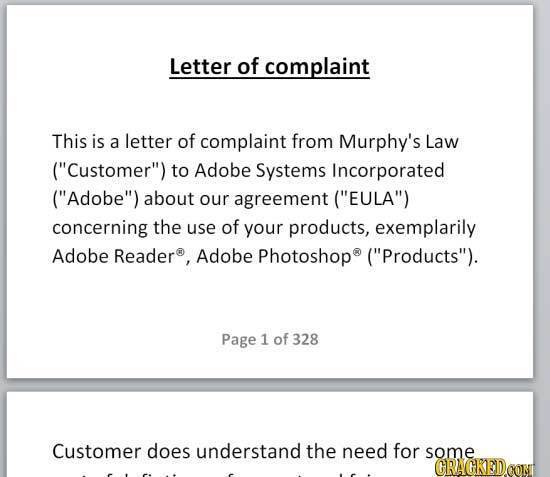 Letter of complaint This is a letter of complaint from Murphy's Law (Customer) to Adobe Systems Incorporated (Adobe) about our agreement (EULA)