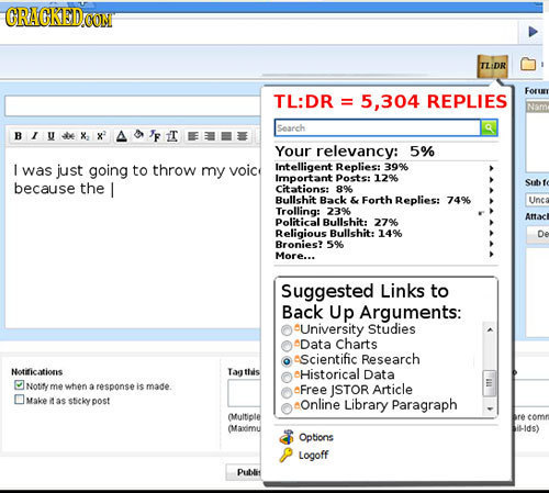 CRACKED.OON TLADR FOrurr TL:DR 5.304 REPLIES INme Soarch Your relevancy: 5% I was just going to throw my voice Intelligent Replies: 39% Important Post