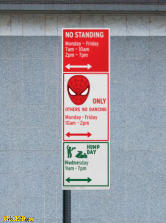 NO STANDING Monday Friday 7am 10am 2pm 7pm ONLY OTHERS NO DANCING Monday-Friday 10am -2pm HUMP DAY Hednesday 9am-7pm