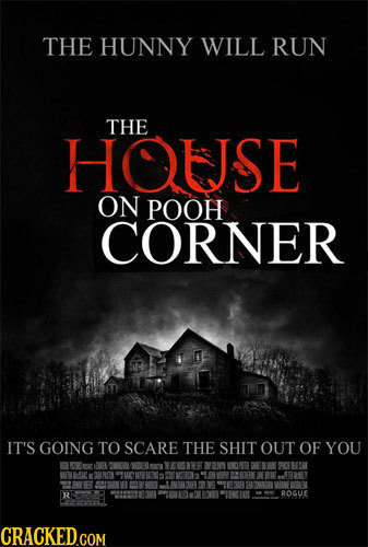 THE HUNNY WILL RUN THE HOUJSE ON POOH CORNER IT'S GOING TO SCARE THE SHIT OUT OF YOU Lsve E 00OML 23KPA 20 S R ROGUE CRACKED COM
