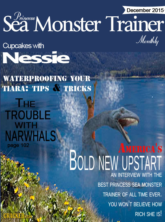 December 2015 Sea Princess Monster Trainer Monthly Cupcakes with Nessie WATERPROOFING YOUR TIARA: TIPS TRICKS THE TROUBLE WITH NARWHALS page 102 BOLD