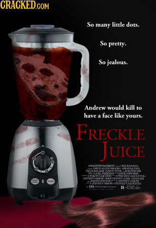 So many little dots. So pretty. So jealous. Andrew would kill to have a face like yours. FRECKLE JUICE WVEVIIENY ALOYY 0 N UENN TN OY YOSALet O 3 FM R