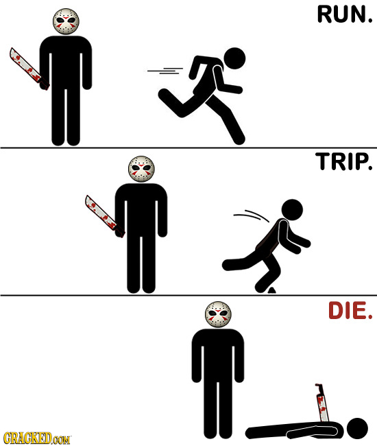 RUN. TRIP. DIE. CRACKEDOON