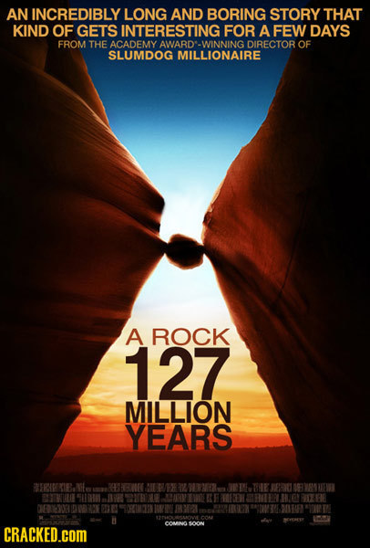 AN INCREDIBLY LONG AND BORING STORY THAT KIND OF GETS INTERESTING FOR A FEW DAYS FROM THE ACADEMY AWARD'-WINNING DIRECTOR OF SLUMDOG MILLIONAIRE A ROC