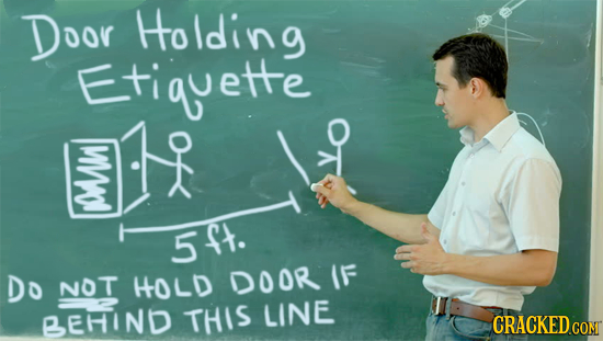 Door Holding Etiqyette COmn 5ft. Do DOOR IF NOT HOLD THIS LINE BEHIND CRACKED COM