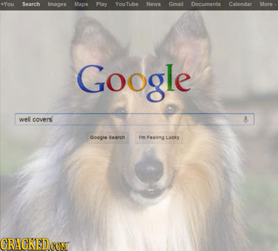 >You Search Iesages Maps Play YouTube News Gemail Documentx Calendar More Google well covers Google seareh rm Fecng Lucky CRACKEDCO conT