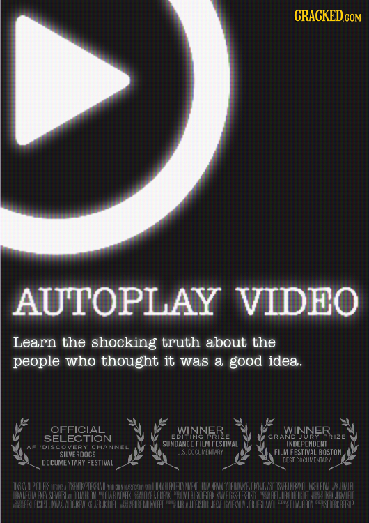 CRACKED AUTOPLAY VIDEO Learn the shocking truth about the people who thought it was a good idea. OFFICIAL WINNER WINNER SELECTION EDITING PRIZE GRAND