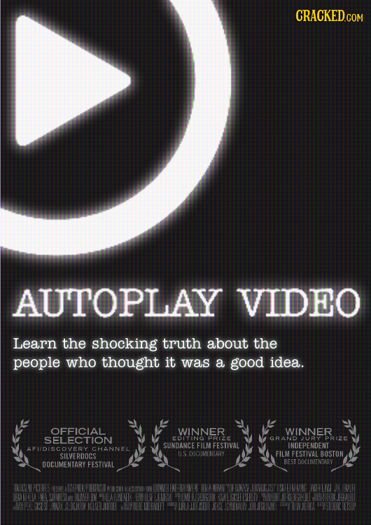 CRACKED AUTOPLAY VIDEO Learn the shocking truth about the people who thought it was a good idea. OFFICIAL WINNER WINNER SELECTION EDITING PRIZE GRAND 