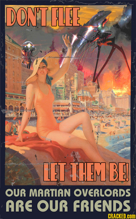 DON'T FLEE LET THEM BE! OUR MARTIAN OVERLORDS ARE OUR FRIENDS CRACKED.cOM