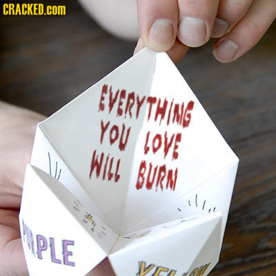 CRACKED.COM VERYTHINIG YOU LOVE WILL BURN PLE