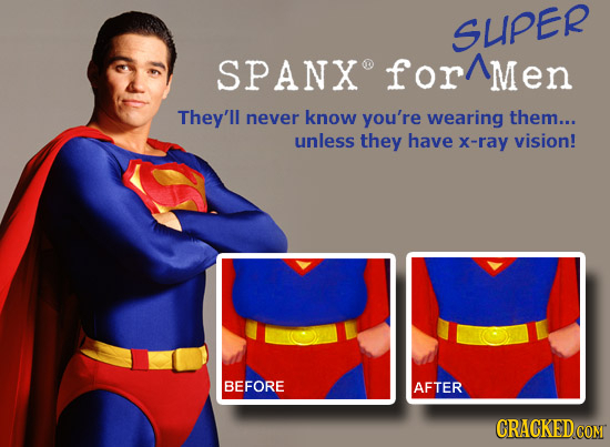 SLPER SPANX forMen They'll never know you're wearing them... unless they have X-ray vision! BEFORE AFTER CRACKED COM