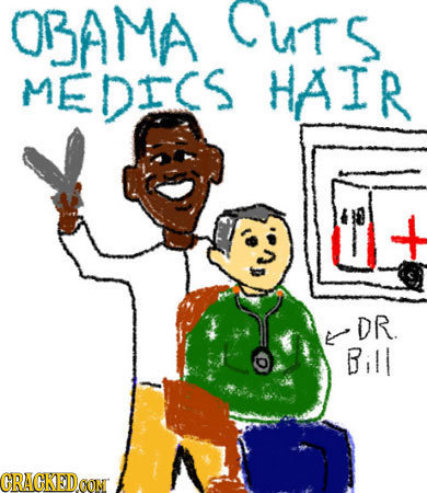 OBAMA CUTS MEDICS HAIR DR. L Bill GRAGKEDOONT 