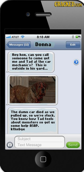 CRACKEDC COM il AT&T 8:18 AM Messages (32) Donna Edit Hey hon, can you call 5omeone to come get me and Tad at the car mechanic's? This is outside in h