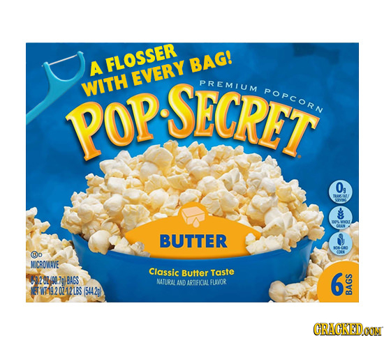 A FLOSSER BAG! EVERY WITH SECRET PREMIUM POPCORN POP 0g SS BUTTER @o CORS MICROWAVE Classic Butter Taste 1204400.70) BAGS NATURAL 6 LAND ARTIFICLAL FL