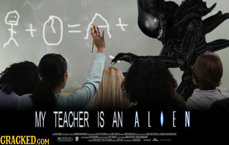 9* t MY TEACHER IS AN ALIEN CRACKEDGOM 7 1000O