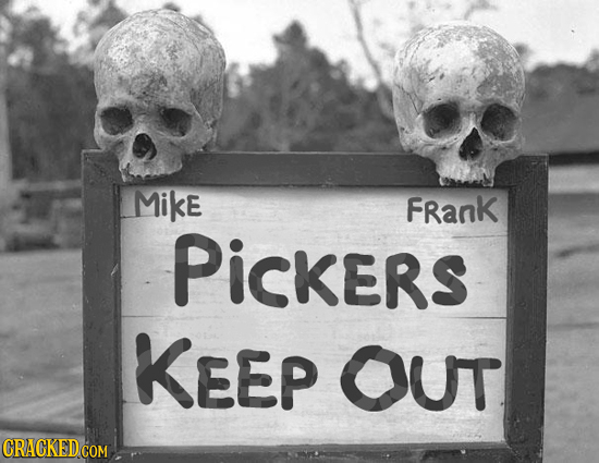 MikE FRank PickERS KEEP OUT CRACKED COM