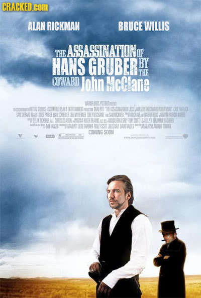 CRACKED.cOM ALAN RICKMAN BRUCE WILLIS ASSASSINATIONOR THE OF HANS GRUBERE BY THE COWARD John MCClane POURFREE U0 SUDS LS BEARET THE OCASLAROIEE EE AYA
