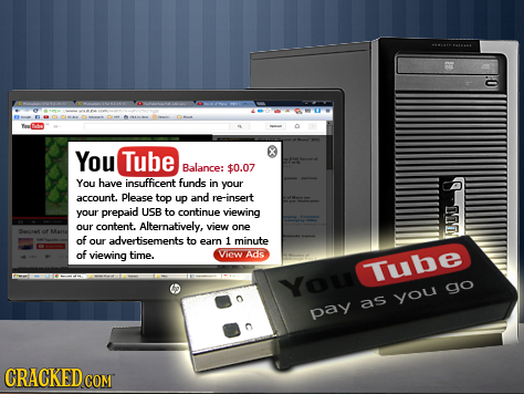 You Tube Balance: $0.07 You have insufficent funds in your account. Please top up and re-insert your prepaid USB to continue viewing e our content. Al