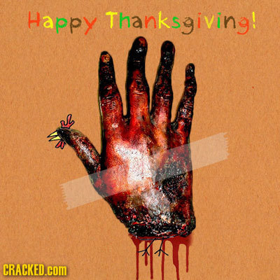 Happy Thanksgiving! CRACKED.COM