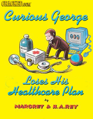 CRACKEDOONT Curious George LRUUA Loes His Healthcare Plan by MARGRET & P.A.REY 