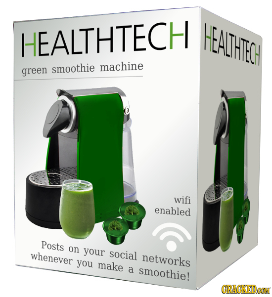 HEALTHTECH HEATHTECH machine green smoothie wifi enabled Posts on your whenever social networks you make a smoothie! CRACKEDCON 