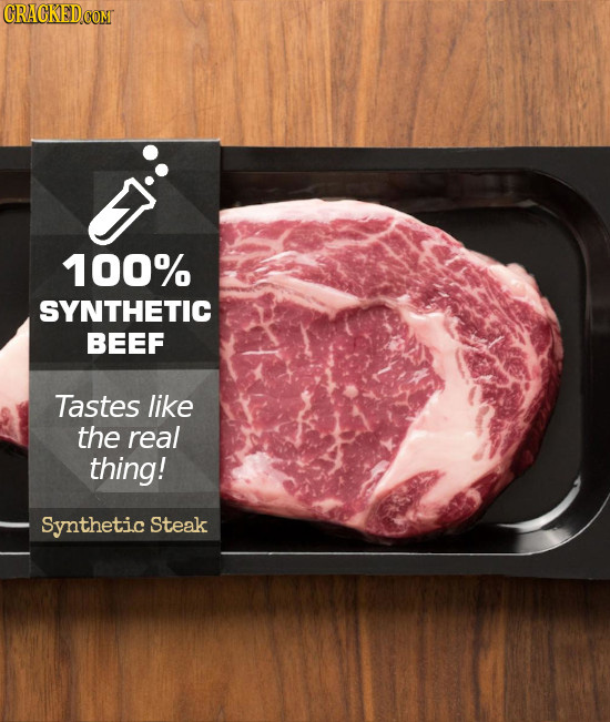 CRACKEDCO 100% SYNTHETIC BEEF Tastes like the real thing! Synthetic Steak