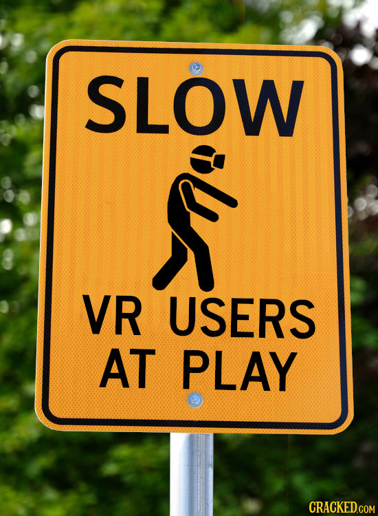 SLOW VR USERS AT PLAY