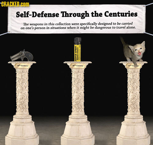 CRACKED. com Self-Defense Through the Centuries The weapons in this collection were specifically designed to be caried on one's person in situations w
