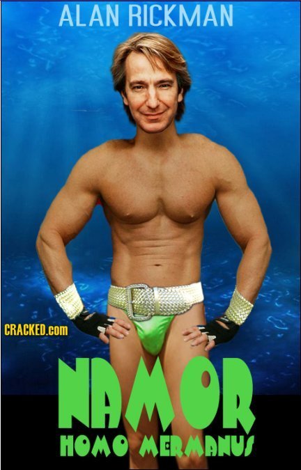 ALAN RICKMAN CRACKED.cOM NAMOR HOMO MERMANUS
