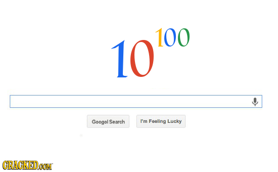 100 10 Googol Search I'm Feeling Lucky
