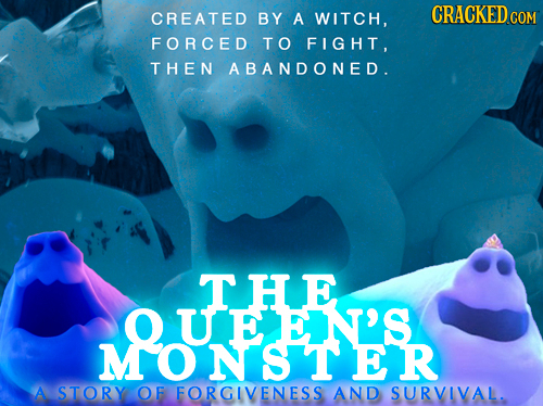 CRACKEDcO CREATED BY A WITCH, COM FORCED TO FIGHT, THEN ABANDONED. THE MO NsP UEEIN'S ONSTER A STORY OF FORGIVENESS AND SURVIVAL.