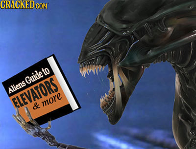 CRACKED COM Guide to Aliens FLEVATORS more & 
