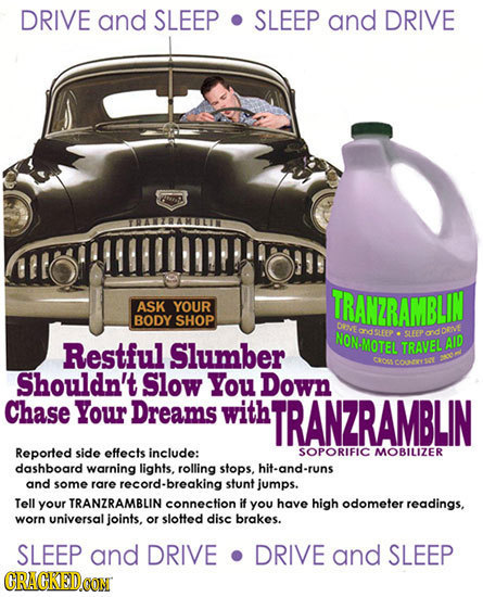 DRIVE and SLEEP SLEEP and DRIVE TRANZRAMBLIN ASK YOUR BODY SHOP DOE NON-MOTEL OSEP SLEEP GRdDOVE Restful Slumber TRAVEL AID CO COEXY Shouldn't Slow Yo
