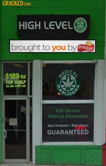 HIGH LEVEL OUIS brought to you by Fritol Lay EDICA $189 OZ TOP SHELF ALL DRY EVERY DAY RUANT 12015 Gaosle Full Service Medlical Dispensary Best Produc