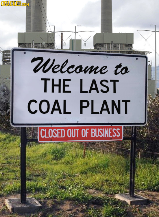 Welcome to THE LAST COAL PLANT CLOSED OUT OF BUSINESS