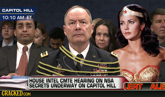CAPITOL HILL 10:10 AM ET E HOUSE INTEL CMTE HEARING ON NSA SECRETS UNDERWAY ON CAPITOL HILL LERT ALE