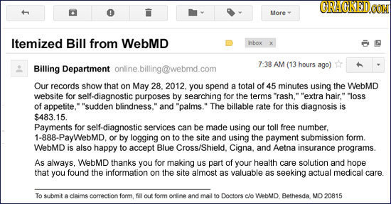 More Itemized Bill from WebMD hnbox X t online.billing@webmd.com 7:38 AM (13 hours ago) Billing Department Our records show that on May 28. 2012. you