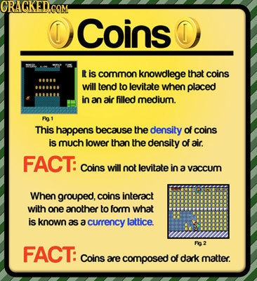 GRACKED.COM Coins lt is common knowdlege that coins will tend to levitate when placed in an air filled medium. Fig1 This happens because the density o